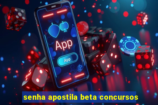 senha apostila beta concursos